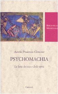 Psychomachia. La lotta dei vizi e delle virtù. Testo latino a fronte