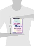 Image de The Baby Name Workbook: An Essential Guide to Selecting the Perfect Name for Your Baby