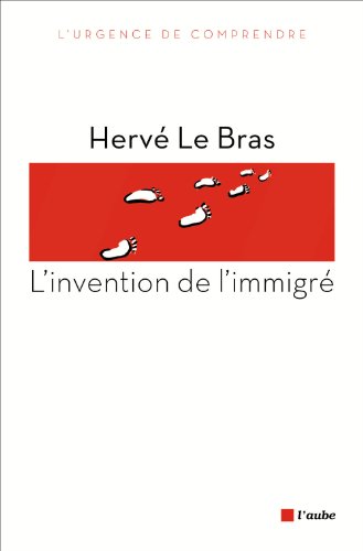 L'invention de l'immigré L'invention de l'immigré