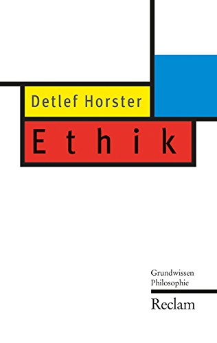 Download Ethik: Grundwissen Philosophie (Reclam Grundwissen Philosophie)