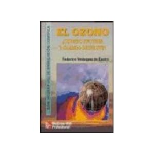 Ozono, El. Cuando Protege y Cuando Destruye?