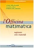 L'officina matematica. Ragionare con i materiali