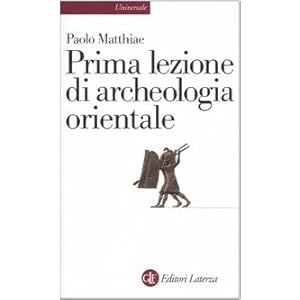 Prima lezione di archeologia orientale