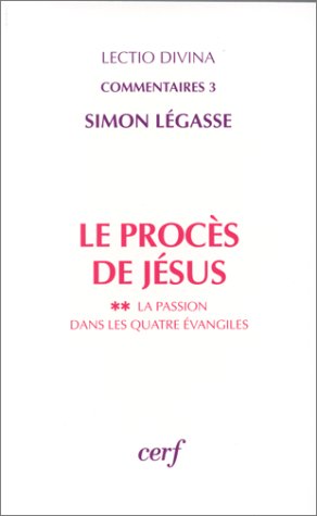 Téléchargez gratuitement ebook ebook LE PROCES DE JESUS. La passion dans les quatre évangiles 2204050806 MOBI RTF