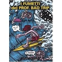 その他 IL PASTO NUDO - PROF. BAD TRIP Il pasto nudo del Professor Bad Trip - Shake Edizioni