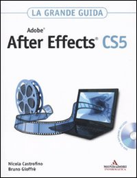 Adobe After Effects CS5. La grande guida. Con DVD-ROM libro