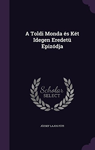 Preisvergleich Produktbild A Toldi Monda Es Ket Idegen Eredetu Epizodja