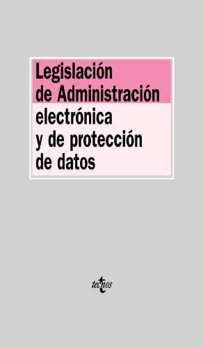 Legislación de Administración Electrónica y de protección de datos (Derecho - Biblioteca De Textos Legales)