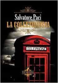 Salvatore Paci - La collezionista (2016)