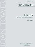  Joan Tower: Big Sky: For Violin, Violoncello, and Piano [With Musical Parts]
