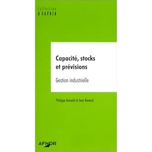 Capacité, stocks et prévisions : Gestion industrielle Livre en Ligne - Telecharger Ebook