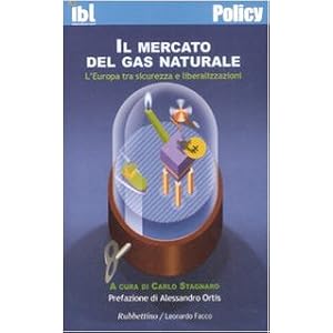 Il mercato del gas naturale. L'Europa tra sicurezza e liberalizzazioni