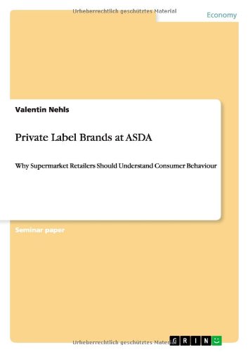 Private Label Brands at ASDA: Why Supermarket Retailers Should Understand Consumer Behaviour