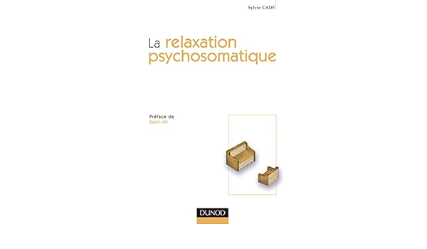 La Relaxation Psychosomatique Cady Sylvie Livres Amazon Fr
