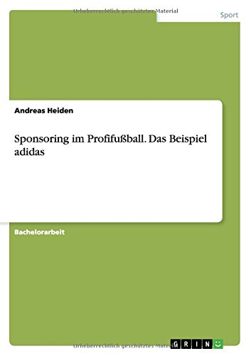 Preisvergleich Produktbild Sponsoring im Profifußball. Das Beispiel adidas