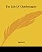 The Life of Charlemagne by Eginhard, Einhard