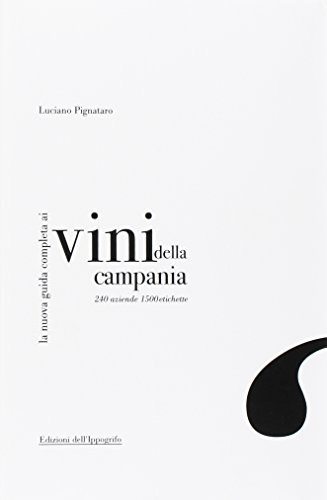 La nuova guida completa ai vini della Campania. 240 aziende, 1500 etichette gratuit