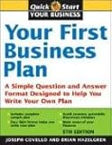 Your First Business Plan: A Simple Question and Answer Workbook Designed to Help You Write a Plan That Will Avoid Common Pitfalls, Secure Financ by
