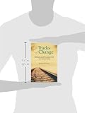 Image de Tracks of Change: Railways and Everyday Life in Colonial India
