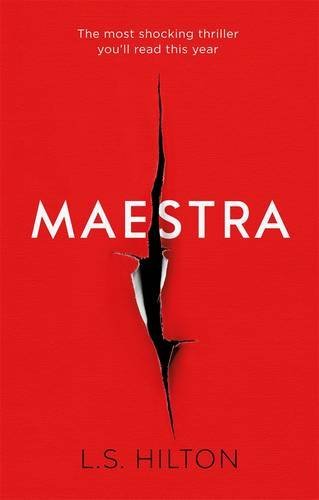 Maestra: The Most Shocking Thriller You'll Read This Year by L. S. Hilton (2016-03-10)