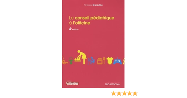Amazon Fr Le Conseil Pediatrique A L Officine Moreddu Fabiole Livres