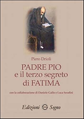 Padre Pio e il terzo segreto di Fatima Padre Pio e il terzo segreto di Fatima