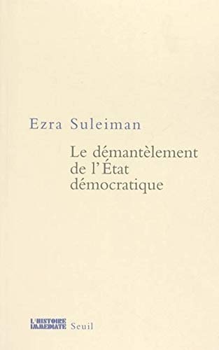Download Le Démantèlement de l'Etat démocratique