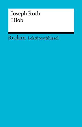 Download Lektüreschlüssel. Joseph Roth: Hiob: Reclam Lektüreschlüssel