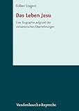 Schriften des Institutum Judaicum Delitzschianum Band 8/2: Das Leben Jesu. Eine Biographie aufgrund der vorkanonischen Überlieferungen by 
