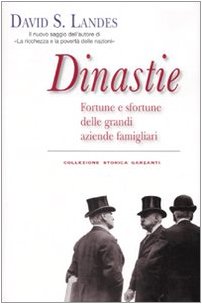 Dinastie. Fortune e sfortune delle grandi aziende famigliari Dinastie. Fortune e sfortune delle grandi aziende famigliari