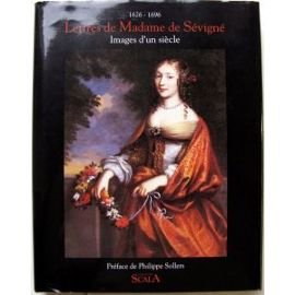Lettres de madame de Sévigné : 1626-1696. images d'un siècle