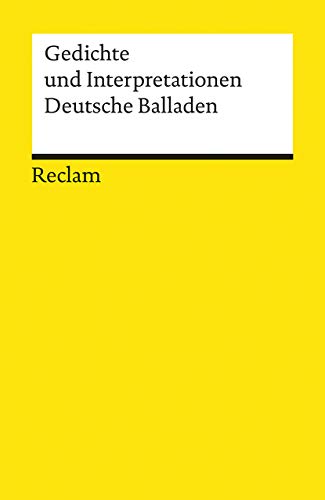 Gedichte und Interpretationen: Deutsche Balladen (Reclams Universal-Bibliothek)