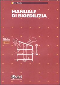 Manuale di bioedilizia. Ediz. illustrata