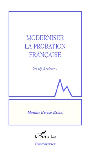 Moderniser la probation française: Un défi à relever ! Moderniser la probation française: Un défi à relever !