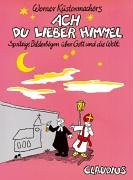 Download Ach du lieber Himmel: Spritzige Bilderbögen über Gott und die Welt Download Ach du lieber Himmel: Spritzige Bilderbögen über Gott und die Welt