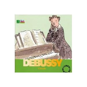 Claude Debussy. Con CD Audio