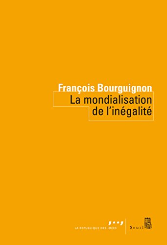 La Mondialisation de l'inégalité (SEUIL/REP.IDEES) La Mondialisation de l'inégalité (SEUIL/REP.IDEES)