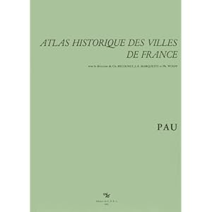 Atlas historique des villes de France : Pau