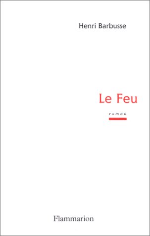 Le feu, journal d'une escouade suivi du "carnet de guerre" Le feu, journal d'une escouade suivi du "carnet de guerre"