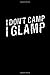 Produktbild I Don't Camp I Glamp: This is a blank, lined journal that makes a perfect camping gift for men or women. It's 6x9 with 120 pages, a convenient size to write things in.