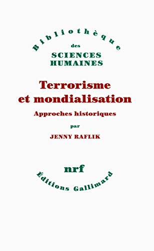 Terrorisme et mondialisation: Approches historiques Terrorisme et mondialisation: Approches historiques