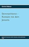 Stimmenhören - Kontakt mit dem Jenseits: Handbuch für Suchende und alle in helfenden und lehrenden Berufen Tätige by 