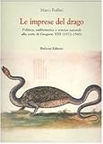 Image de Le imprese del drago. Politica, emblematica e scienze n
