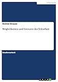 Möglichkeiten und Grenzen der Telearbeit by 