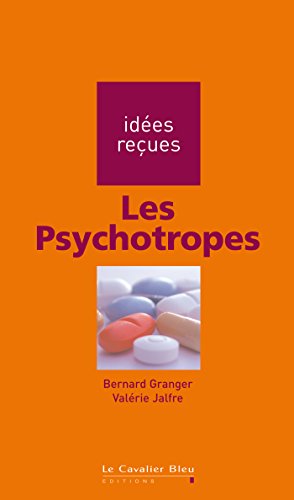 Download Les Psychotropes: idées reçues sur les psychotropes Download Les Psychotropes: idées reçues sur les psychotropes
