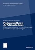 Produktentwicklung in der Automobilindustrie: Managementkonzepte vor dem Hintergrund Gewandelter Herausforderungen (Schriften zur Unternehmensentwicklung) (German Edition) by Sebastian O. Schomann