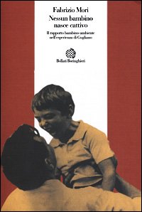 Nessun bambino nasce cattivo. Il rapporto bambino-ambiente nell'esperienza di Gugliano libro