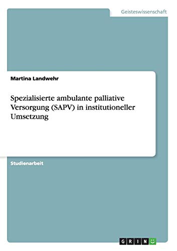 Spezialisierte ambulante palliative Versorgung (SAPV) in institutioneller Umsetzung