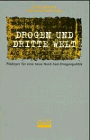 Drogen und Dritte Welt: Plädoyer für eine neue Nord-Süd-Drogenpolitik