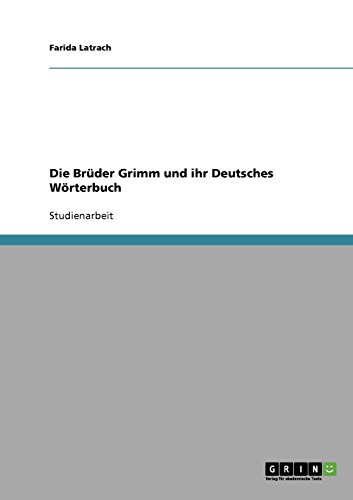 Preisvergleich Produktbild Die Brüder Grimm und ihr Deutsches Wörterbuch